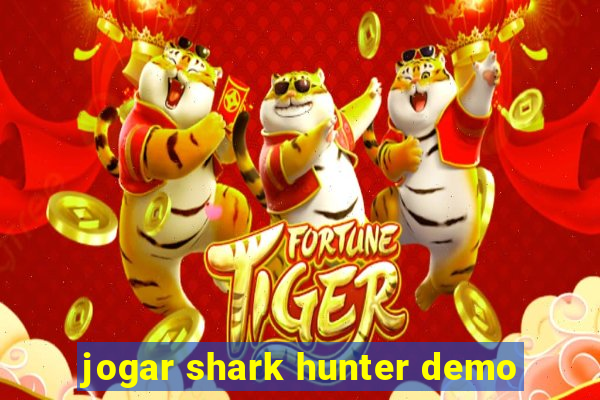 jogar shark hunter demo